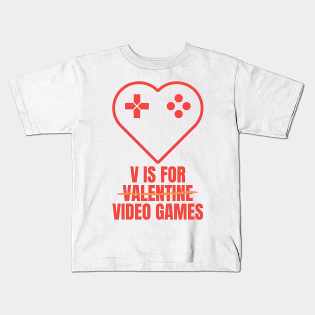 V Is for Video Games Valentine's Day Funny Design for Gamers Kids T-Shirt by nathalieaynie